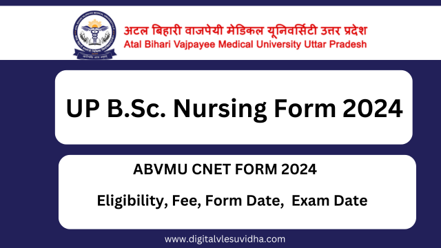 UP B.Sc. Nursing Form 2024 | ABVMU CNET Eligibility | Fee | Exam Date