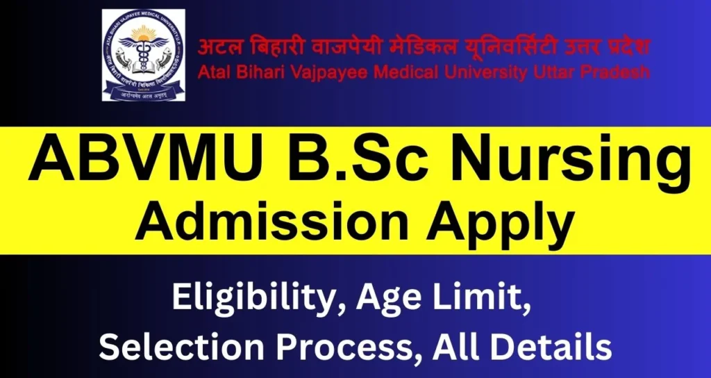 UP B.Sc. Nursing Form 2024 | ABVMU CNET Eligibility | Fee | Exam Date